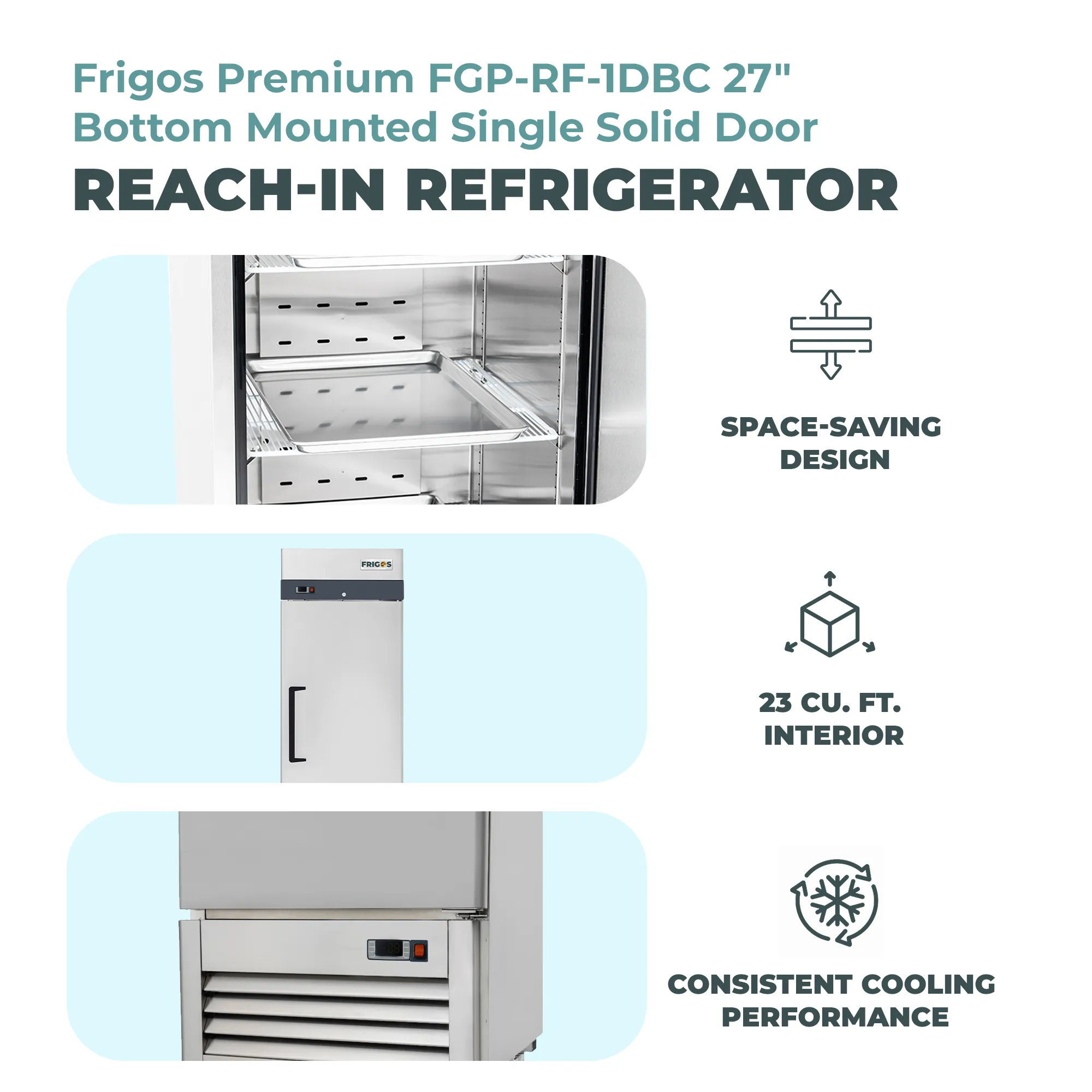 Commercial Reach in Refrigerator 1 Section Solid Door, 28" Width, 23 Cu Ft Frigos Premium FGP-RF-1DLH Stainless Steel Interior and Exterior