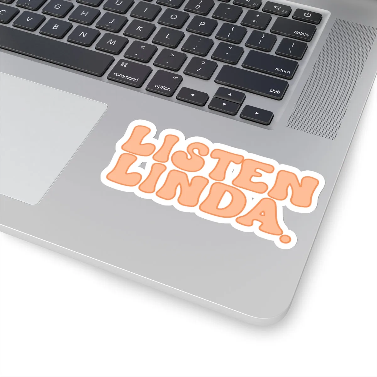 Listen, Linda Kiss-Cut Sticker