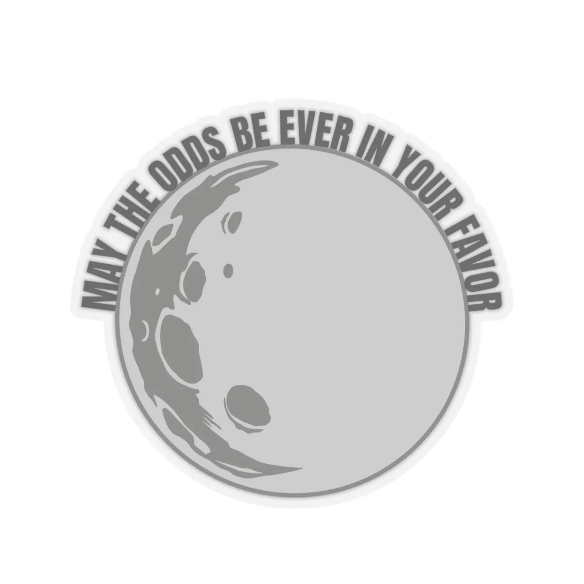 May the Odds Be Ever in Your Favor Sticker, Nightshift Nurse Sticker, Full Moon Kiss-Cut Sticker